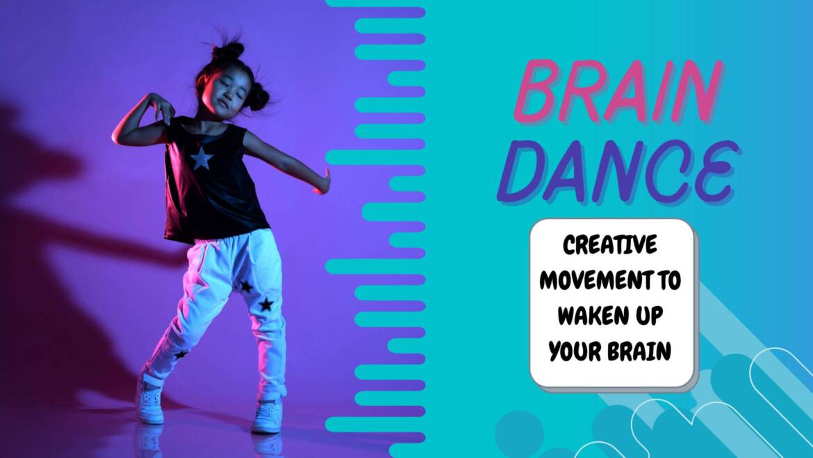 Brain Dance!